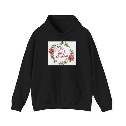 Too much Xmas unisex Heavy Blend™ Hooded Sweatshirt black