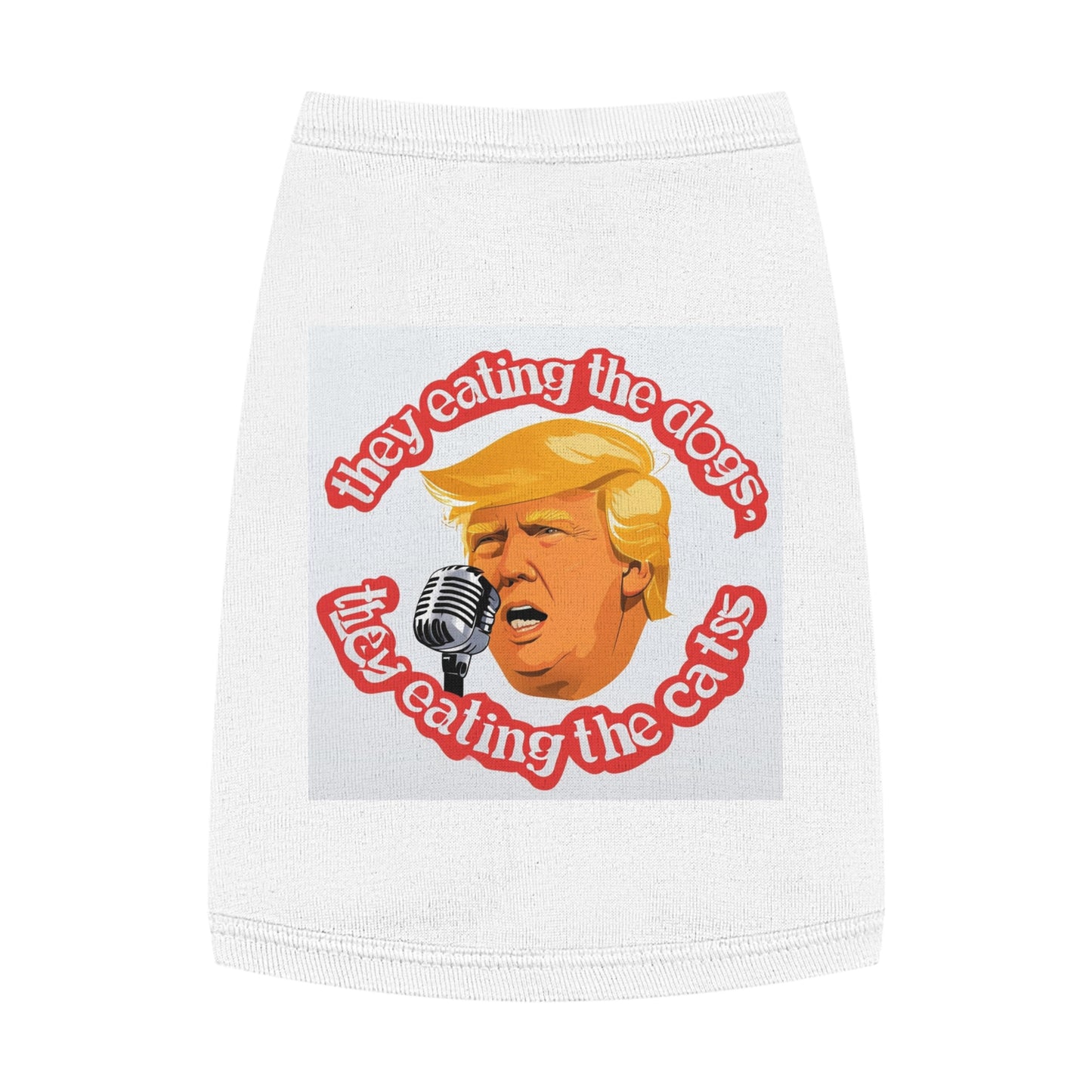 Trump they eating the dogs cats cute Pet Tank Top