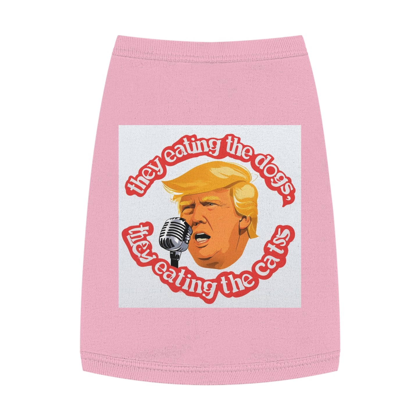 Trump they eating the dogs cats cute Pet Tank Top