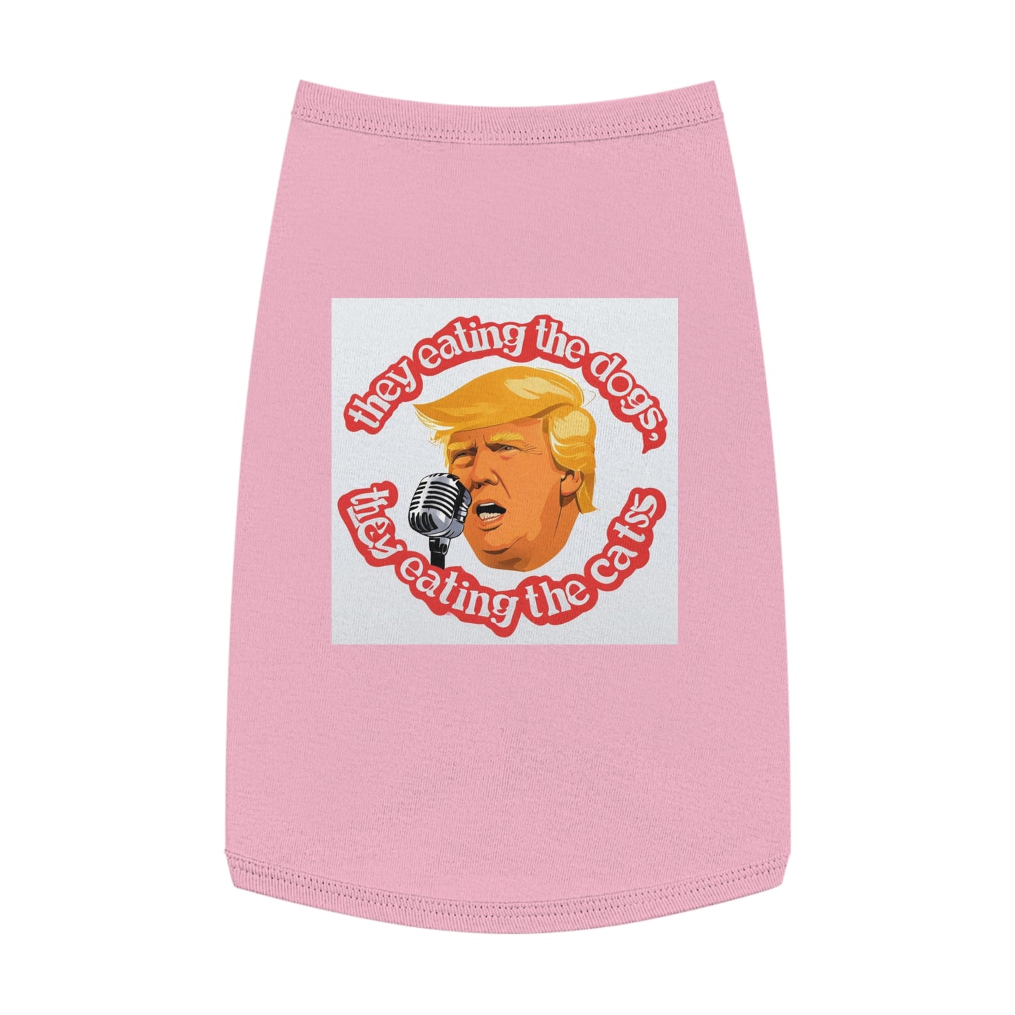 Trump they eating the dogs cats cute Pet Tank Top