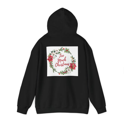 Too much Xmas unisex Heavy Blend™ Hooded Sweatshirt