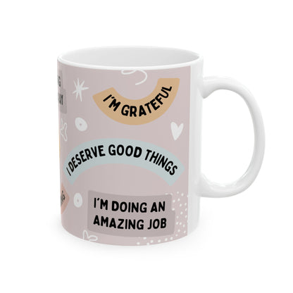 Affirmations Ceramic Mug, (11oz, 15oz)