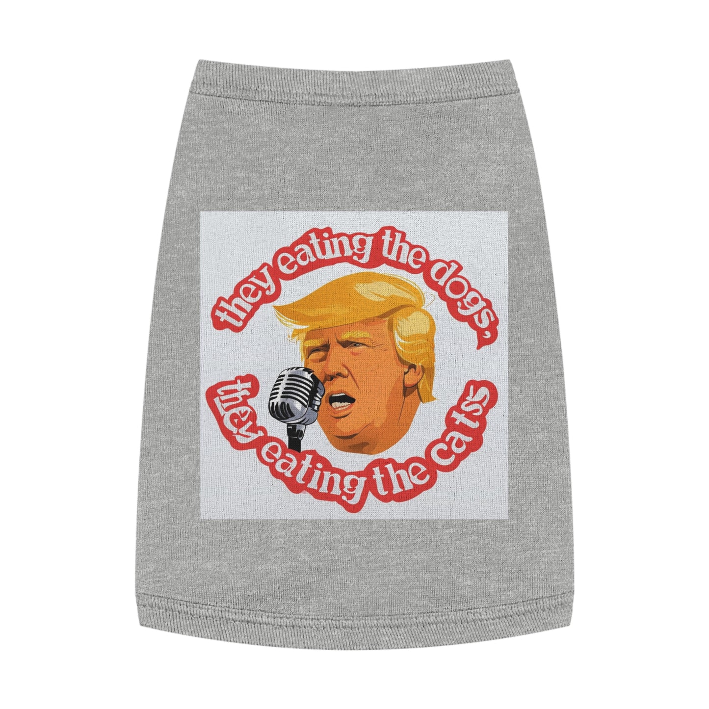 Trump they eating the dogs cats cute Pet Tank Top

